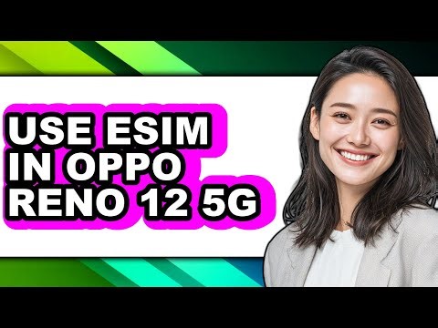 How to Use Esim in Oppo Reno 12 5g (full Guide)