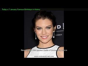 Today s 7 January Famous Birthdays in History