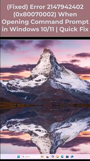 (Fixed) Error 2147942402 (0x80070002) When Opening Command Prompt in Windows 10/11 | Quick Fix