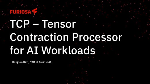 FuriosaAI TCP , Tensor Contraction Processor for AI Workloads