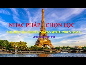 ♫ ♬ ♩ Những Bản Nhạc Pháp Hay Nhất Vol 1 ( Có Lời ) | The Best French Of Songs (Having Lyrics)
