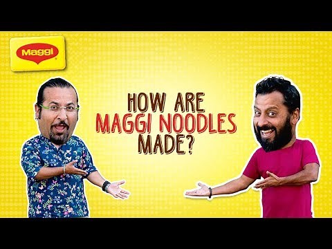 How are MAGGI Noodles made?