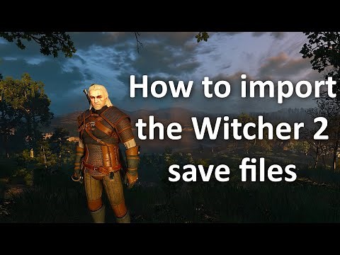 How to import the Witcher 2 save files in The Witcher 3 Next-Gen
