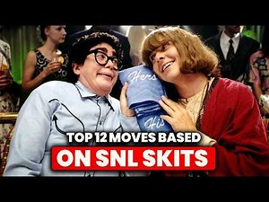 Top 12 Movies Based On SNL Skits