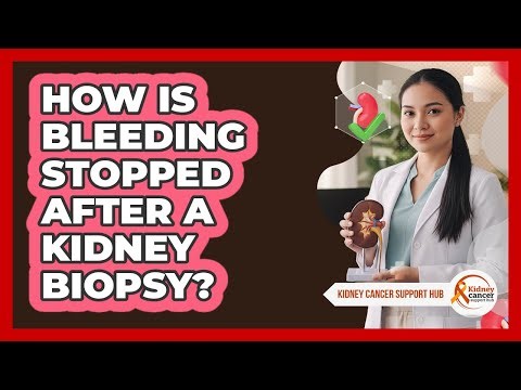 How Is Bleeding Stopped After A Kidney Biopsy?