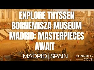 Explore Thyssen Bornemisza Museum Madrid: Masterpieces Await | Madrid | Things To Do In Spain