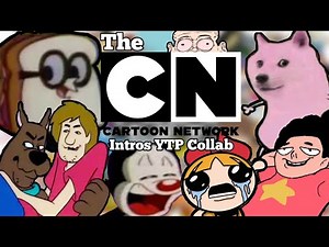 The Cartoon Network Intros Ytp Collab