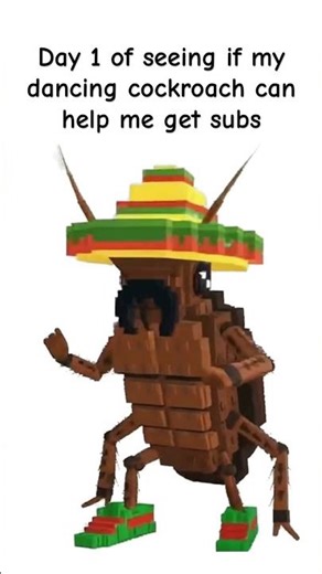 Day 1 of seeing if my dancing cockroach can help me get subs