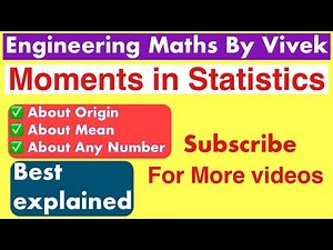 Moments in statistics | About Mean , origin and Any point |
