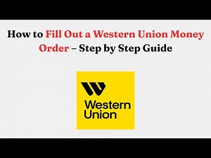 How to Fill Out a Western Union Money Order – Step by Step Guide