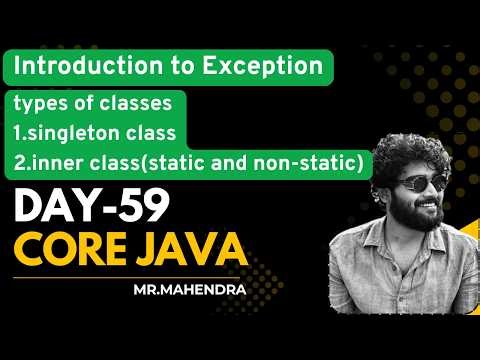 || core java || day - 59 || introduction to Exception || inner class and singleton class ||
