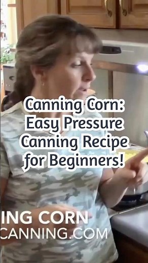 Canning Corn: Easy Pressure Canning Recipe for Beginners!