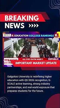 Galgotias University in Focus on Republic TV | QS Rankings 2026 and Future Learning