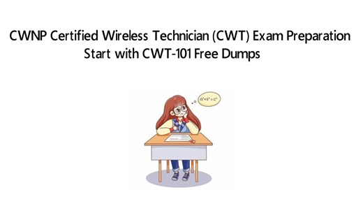 CWNP Certified Wireless Technician (CWT) Exam Preparation - Start with CWT-101 Free Dumps