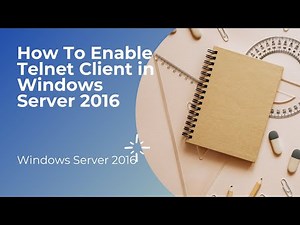 How To Enable Telnet Client in Windows Server 2016