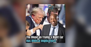The Blood on Trump’s Right Ear Has Biblical Implications - The Carl Jackson Podcast