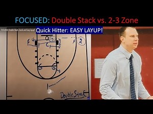 FOCUSED: Double Stack vs. 2-3 Zone--Quick and Easy layup!!