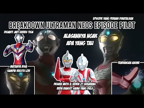 ULTRAMAN KOK MATANYA SIPIT WKWK !! EPISODE YANG TERLUPAKAN - Bahas Ultraman Neos Episode Pilot