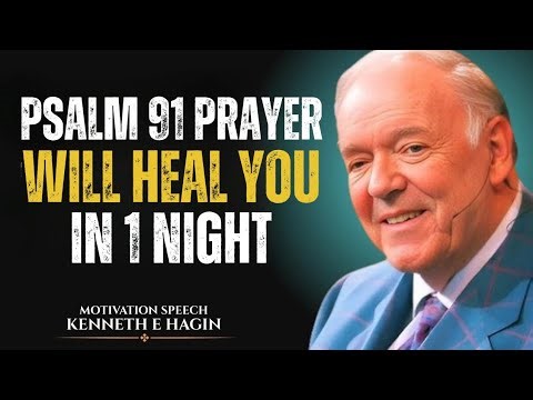 PSALM 91 PRAYER: GOD’S NIGHT-TIME HEALING MIRACLE. Kenneth E Hagin Motivation.