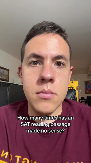 The reading section is guaranteed to have some passages that make absolutely no sense. HOWEVER! You can increase your chances of success by doing a few things. First, read the question before you dive too far into the details of the passage! Second, keep your eyes out for two types of words: negation words (but, however, instead, rather, on the other hand, etc) and cause/effect words (if, then, because, so)! These pointers will help you thrive even when the passages themselves are inscrutable. #