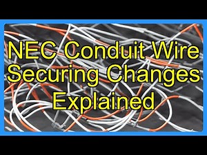 NEC Conduit Wire Securing Changes Explained