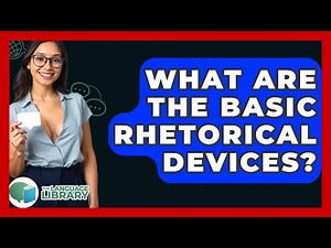 What Are The Basic Rhetorical Devices? - The Language Library