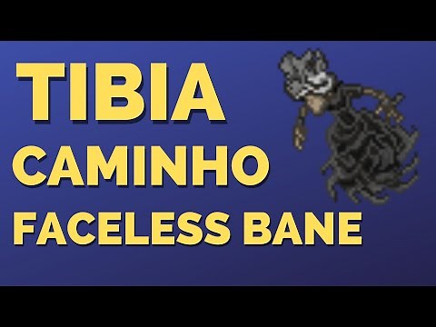 Caminho Faceless Bane Tibia