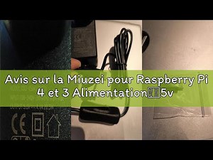 Avis sur la Miuzei pour Raspberry Pi 4 et 3 Alimentation【5v 4.1A 20.5W】 USB C Power Supply Adaptateu