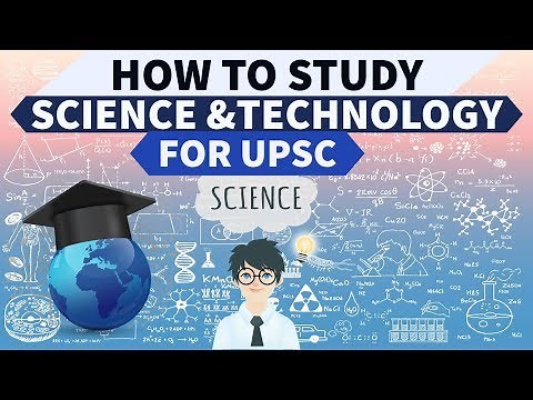 How to study Science and Technology for UPSC / IAS