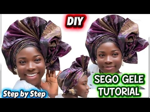 Step - by - Step Sego Gele Tutorial for a Bold & Royal Look || Headtie || Tutorial