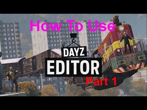 How to use DayZ Editor