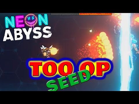 Neon Abyss - Another OP [SEED]