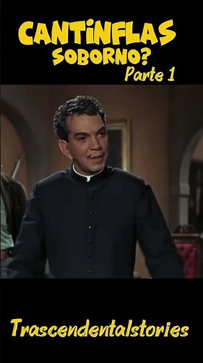 Cantinflas… Will the priest be bribed? (Part 1)
