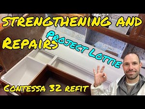Structural Repairs and Modifications on a Contessa 32 (Project Lottie Ep17)