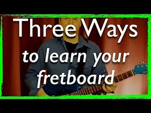 Jazz Guitar Lesson: THREE Ways to Learn Your Fretboard - what are you missing?