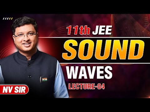 Sound Waves (Lecture 04) - JEE Preparation | NV Sir | JEE English Lecture #nvsir #soundwaves