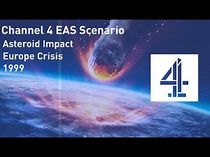Channel 4 EAS Scenario | Asteroid Impact | European Crisis | 1999