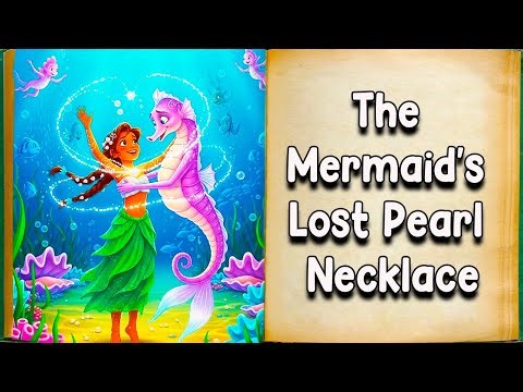 The Mermaid's Lost Pearl Necklace - Storybook for Kids
