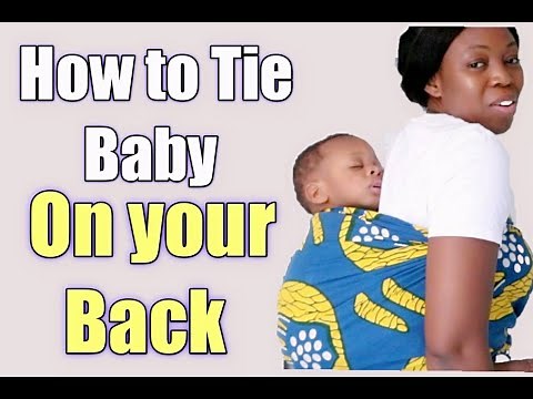 How To Tie Baby On Your Back ! The Africa Style !DeJonahsFamily