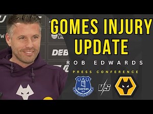 Gomes & Hwang Injury UPDATE 🤔 Rob Edwards Press Conference Everton v Wolves MAIN POINTS