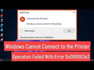 Windows Cannot Connect To The Printer Operation Failed With Error 0x000003e3 Fix