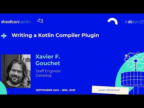 Writing a Kotlin Compiler Plugin - Xavier F. Gouchet | droidcon Berlin 2025