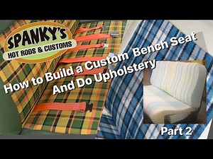 Building a Custom Bench Seat for your classic car ,truck or Hot Rod