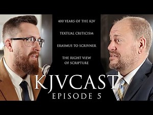 Textual Criticism vs Early Translators - KJVCAST: E5 - Dr. Doug Levesque