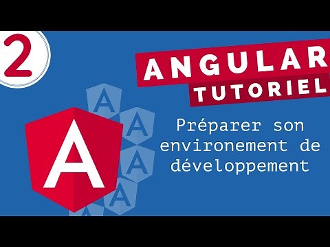 Tutoriel Angular #2 - 03 étapes pour préparer son environement de développement