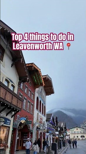Top 4 things to do in Leavenworth | German inspired town