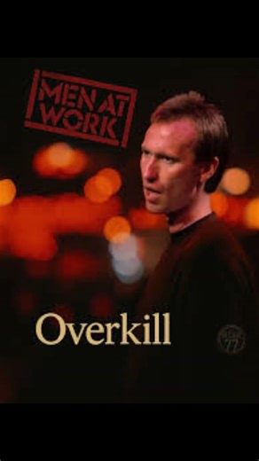 Overkill Men at Work 1983