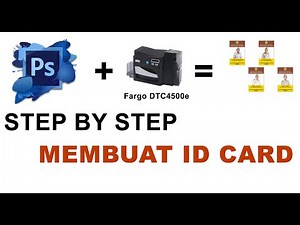 STEP by STEP Membuat ID CARD menggunakan Printer HID Fargo DTC4500e + Photoshop CS 6