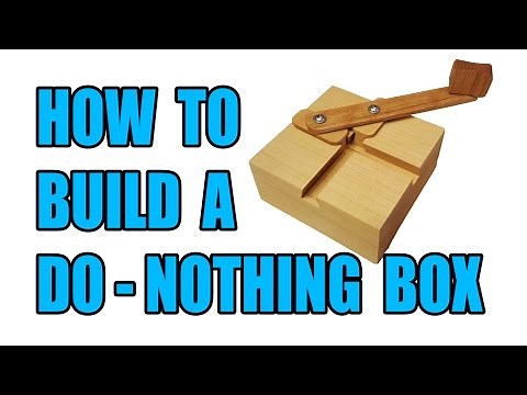 How to Build A Do-Nothing Box