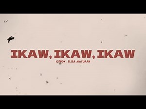 ICEBOX, Eliza Maturan - ikaw, ikaw, ikaw